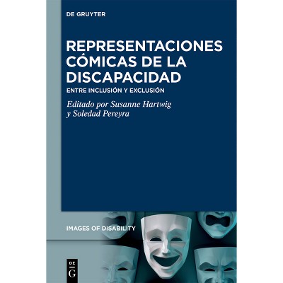Representaciones Cómicas de la Discapacidad - (Images of Disability / Imágenes de la Diversidad Funcional) by  Susanne Hartwig & Soledad Pereyra