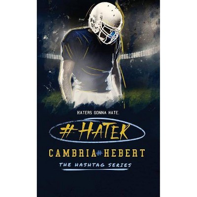 #Hater - by  Cambria Hebert (Paperback)