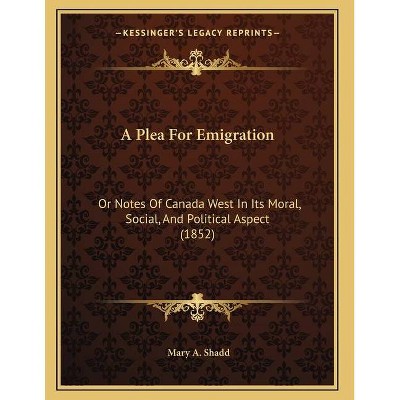 A Plea For Emigration - by  Mary A Shadd (Paperback)