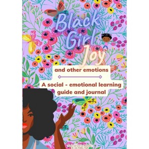 Black Girl Joy and other emotions - by  Lisa Walker (Paperback) - 1 of 1
