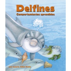 Delfines: Comportamientos Aprendidos - by  Laurie Allen Klein (Paperback) - 1 of 1