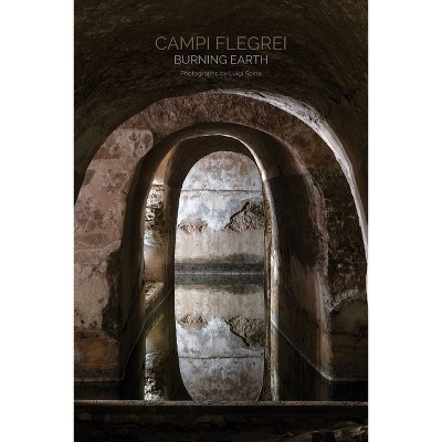 Campi Flegrei. Burning Earth - by  Fabio Pagano (Hardcover)
