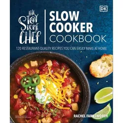 The Stay-At-Home Chef Slow Cooker Cookbook - by  Rachel Farnsworth (Paperback)