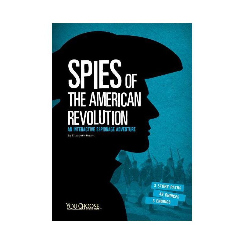Spies of the American Revolution - (You Choose: Spies) by  Elizabeth Raum (Paperback), 1 of 2