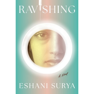 Ravishing - by  Eshani Surya (Hardcover)