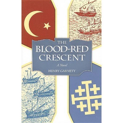 The Blood-Red Crescent - by  Henry Garnett (Paperback)