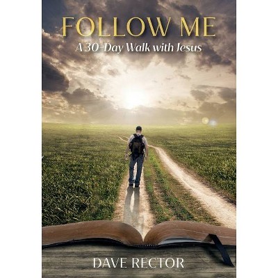 Follow Me - by  Dave Rector (Paperback)