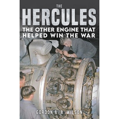 The Hercules - by  Gordon A a Wilson (Hardcover)