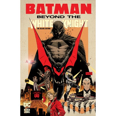 Batman: Beyond the White Knight: The Deluxe Edition - by  Sean Murphy (Hardcover)