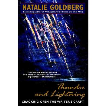 Thunder and Lightning - by  Natalie Goldberg (Paperback)