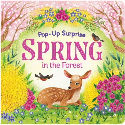Pop-Up Surprise Spring in the Forest - by  Rose Nestling & Rusty Finch (Board Book)