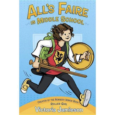 All's Faire in Middle School - by  Victoria Jamieson (Hardcover)