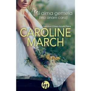 Mi alma gemela (mo anam cara) - by  Caroline March (Paperback) - 1 of 1