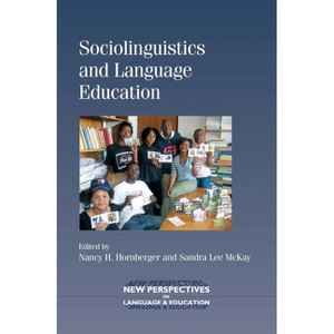 Sociolinguistics and Language Education - (New Perspectives on Language and Education) by  Nancy H Hornberger & Sandra Lee McKay (Paperback) - 1 of 1