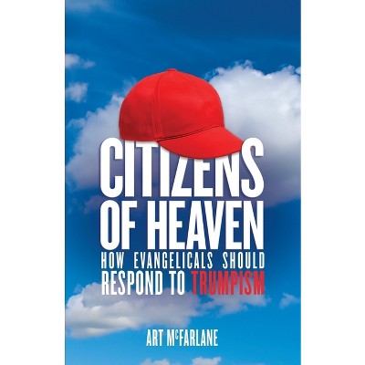 Citizens of Heaven - by  Art McFarlane (Paperback)