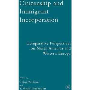 Citizenship and Immigrant Incorporation - by  G Yurdakul (Hardcover) - 1 of 1