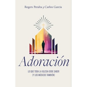Adoración - by  Rogers Peralta & Carlos García (Paperback) - 1 of 1