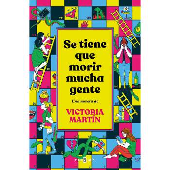 Se Tiene Que Morir Mucha Gente / Many People Have to Die - by  Victoria Martín de la Cova (Hardcover)