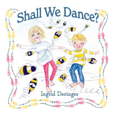 Shall We Dance? - by  Ingrid Deringer (Paperback)