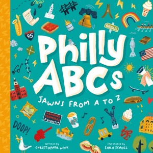 Philly ABCs - by  Christopher Wink (Board Book) - 1 of 1