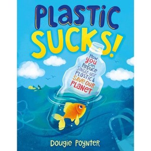 Plastic Sucks! - by  Dougie Poynter (Paperback) - 1 of 1