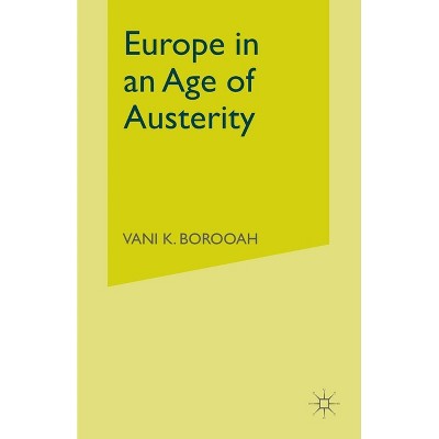 Europe in an Age of Austerity - by  V Borooah (Paperback)