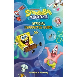 Spongebob Squarepants Official Character Guide - by  Matthew K Manning (Paperback) - 1 of 1