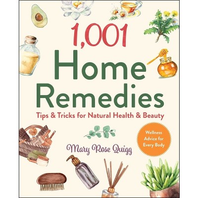 1,001 Home Remedies - (1,001 Tips & Tricks) by  Mary Rose Quigg (Hardcover)