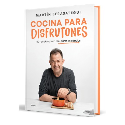 Cocina Para Disfrutones: 80 Recetas Para Chuparte Los Dedos / Kitchen for Enjoyment. 80 Recipes - by  Martín Berasategui (Hardcover)