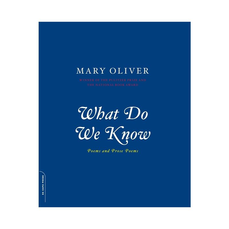 What Do We Know - by  Mary Oliver (Paperback), 1 of 2