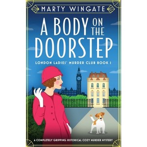 A Body on the Doorstep - (London Ladies' Murder Club) by  Marty Wingate (Paperback) - 1 of 1