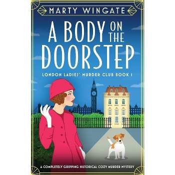 A Body on the Doorstep - (London Ladies' Murder Club) by  Marty Wingate (Paperback)