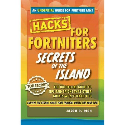 Fortnite Battle Royale Hacks - by Jason R. Rich (Hardcover)