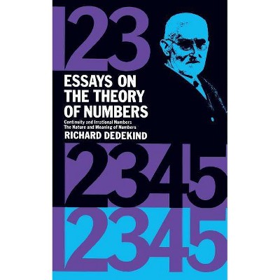 Essays on the Theory of Numbers - (Dover Books on Mathematics) by  Richard Dedekind & Mathematics (Paperback)