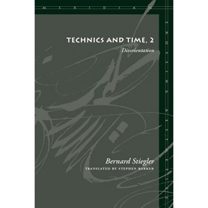 Technics and Time, 2 - (Meridian: Crossing Aesthetics) by  Bernard Stiegler (Paperback) - 1 of 1