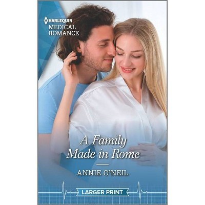 A Family Made in Rome - (Double Miracle at St. Nicolino's Hospital) Large Print by  Annie O'Neil (Paperback)