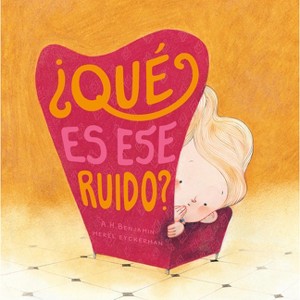 Qué Es Ese Ruido? - by  A H Benjamin (Hardcover) - 1 of 1