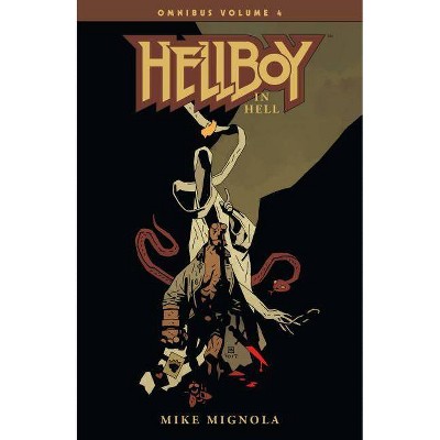 Hellboy Omnibus Volume 4: Hellboy in Hell - by  Mike Mignola (Paperback)