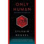 Only Human - (Themis Files) by  Sylvain Neuvel (Paperback)