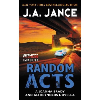 Random Acts - by  J A Jance (Paperback)