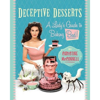 Deceptive Desserts - by  Christine McConnell (Paperback)