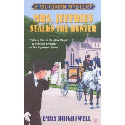 Mrs. Jeffries Stalks the Hunter - (Victorian Mysteries) by  Emily Brightwell (Paperback)