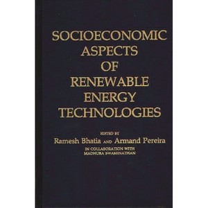 Socioeconomic Aspects of Renewable Energy Technologies - by  Ramesh Bhatia & Armand Pereira (Hardcover) - 1 of 1