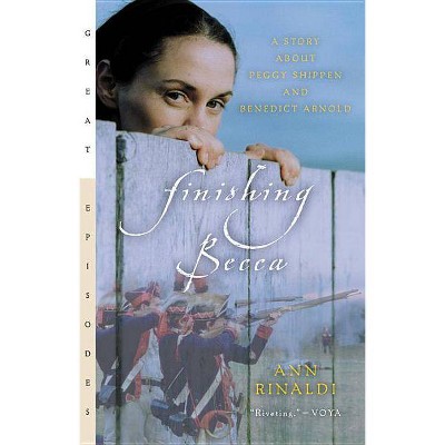 Finishing Becca - (Great Episodes) by  Ann Rinaldi (Paperback)