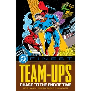 DC Finest: Team-Ups: Chase to the End of Time - by  Bob Haney & Martin Pasko (Paperback) - 1 of 1