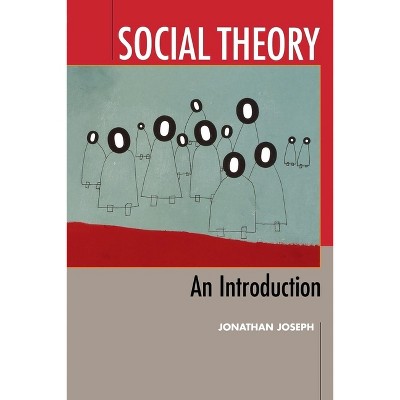 Social Theory - by  Jonathan Joseph (Paperback)