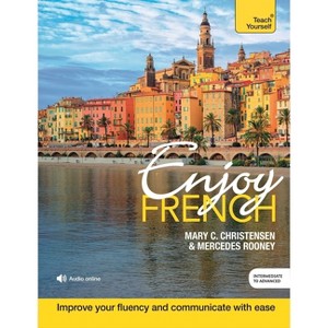 Enjoy French Intermediate to Upper Intermediate Course - by  Mary C Christensen & Mercedes Rooney (Paperback) - 1 of 1