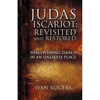 Judas Iscariot - by  Ivan Rogers (Paperback)