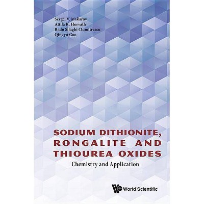 Sodium Dithionite, Rongalite and Thiourea Oxides: Chemistry and Application - (Hardcover)