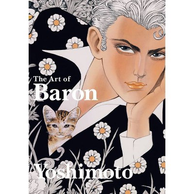 The Art of Baron Yoshimoto - by  Yoshimoto Baron (Hardcover)